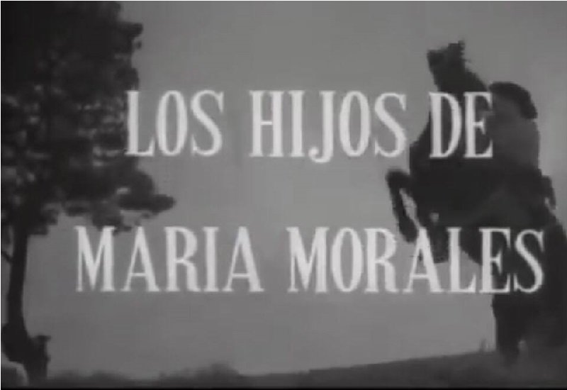 Los hijos de María Morales película completa